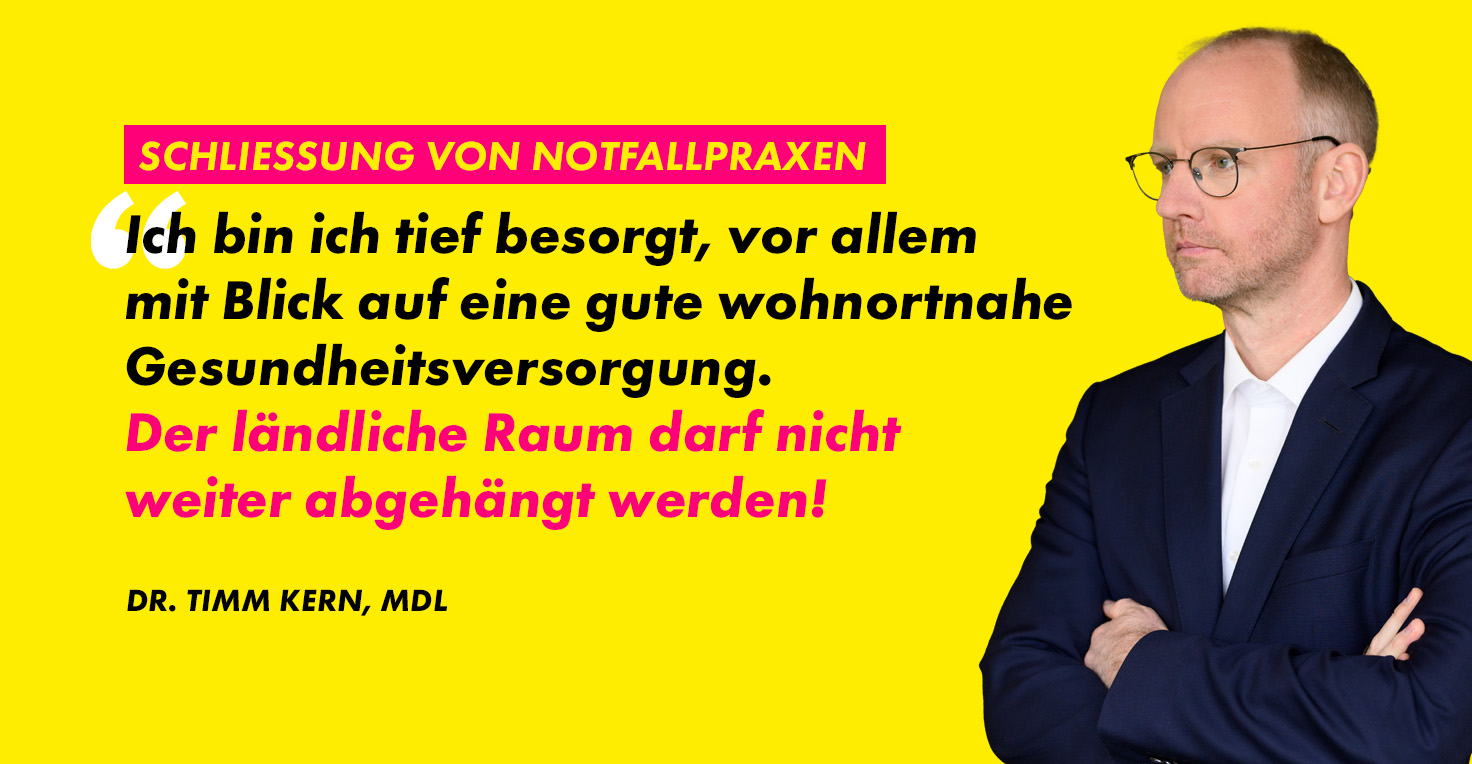 Schließung von Notfallpraxen - Dr. Timm Kern MdL